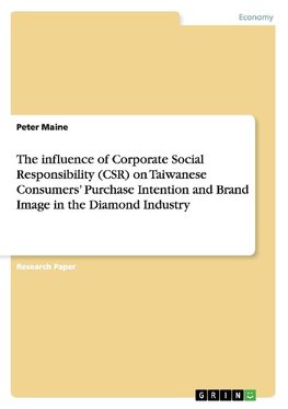 The influence of Corporate Social Responsibility (CSR) on Taiwanese Consumers' Purchase Intention and Brand Image in the Diamond Industry