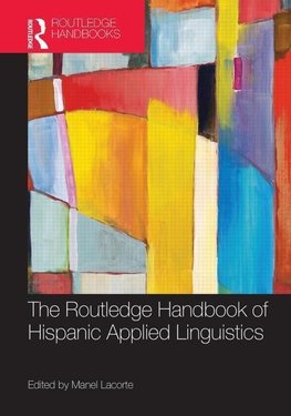 Lacorte, M: Routledge Handbook of Hispanic Applied Linguisti