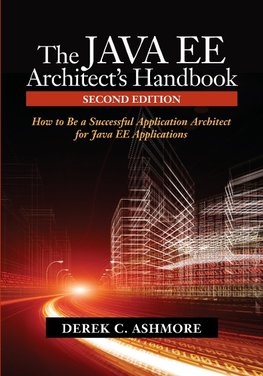 The Java Ee Architect's Handbook