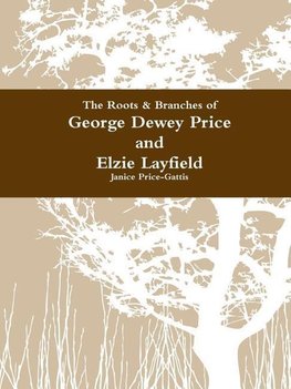 The Roots & Branches for George Dewey Price and Elzie Layfield