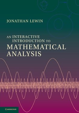 An Interactive Introduction to Mathematical Analysis