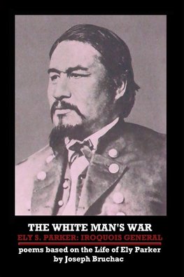 The White Man's War Ely S. Parker