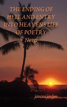 The Ending of Hell and Entry Into Heavens Life of Poetry