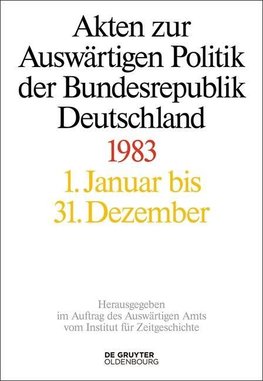 Akten zur Auswärtigen Politik der Bundesrepublik Deutschland 1983