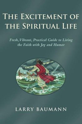 The Excitement of the Spiritual Life