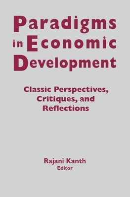 Kanth, R: Paradigms in Economic Development: Classic Perspec