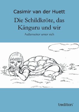 Die Schildkröte, das Känguru und wir