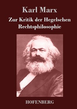 Zur Kritik der Hegelschen Rechtsphilosophie