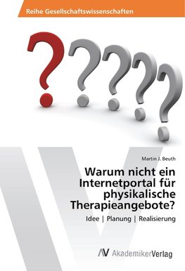 Warum nicht ein Internetportal für physikalische Therapieangebote?