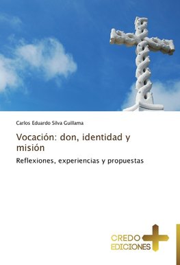 Vocación: don, identidad y misión