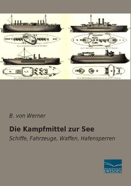 Die Kampfmittel zur See