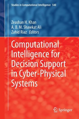 Computational Intelligence for Decision Support in Cyber-Physical Systems