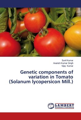 Genetic components of variation in Tomato (Solanum lycopersicon Mill.)