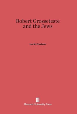 Robert Grosseteste and the Jews