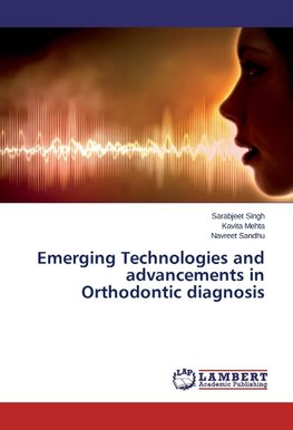 Emerging Technologies and advancements in Orthodontic diagnosis