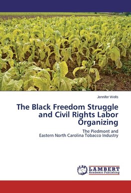 The Black Freedom Struggle and Civil Rights Labor Organizing