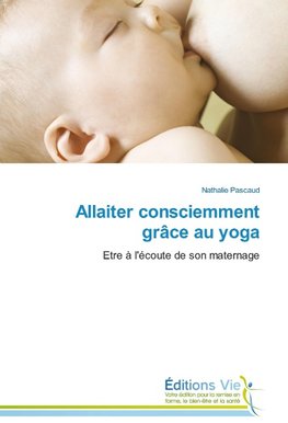 Allaiter consciemment grâce au yoga