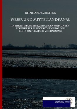 Weser und Mittellandkanal in ihren Wechselbeziehungen