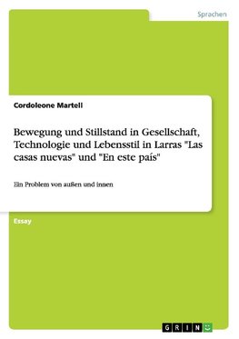 Bewegung und Stillstand in Gesellschaft, Technologie und Lebensstil in Larras "Las casas nuevas" und "En este país"