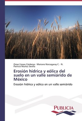 Erosión hídrica y eólica del suelo en un valle semiárido de México