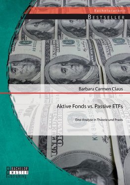 Aktive Fonds vs. Passive ETFs: Eine Analyse in Theorie und Praxis