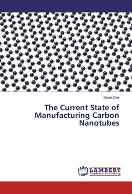 The Current State of Manufacturing Carbon Nanotubes