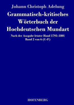 Grammatisch-kritisches Wörterbuch der Hochdeutschen Mundart