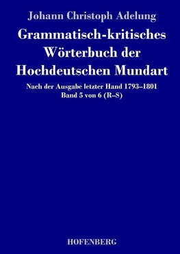 Grammatisch-kritisches Wörterbuch der Hochdeutschen Mundart