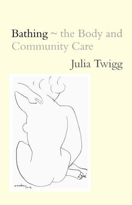 Twigg, J: Bathing - the Body and Community Care