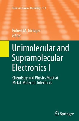 Unimolecular and Supramolecular Electronics I