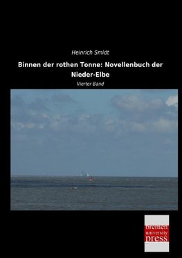 Binnen der rothen Tonne: Novellenbuch der Nieder-Elbe