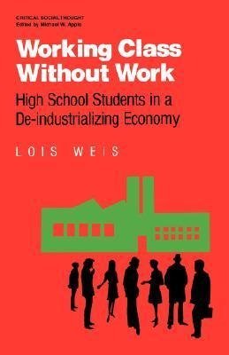 Weis, L: Working Class Without Work