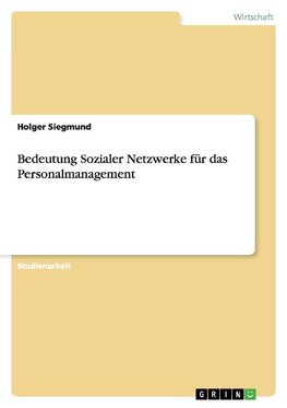 Bedeutung Sozialer Netzwerke für das Personalmanagement