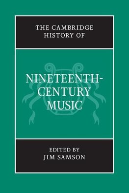 The Cambridge History of Nineteenth-Century Music