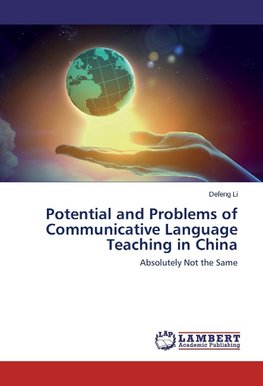 Potential and Problems of Communicative Language Teaching in China