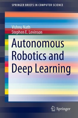 Autonomous Robotics and Deep Learning