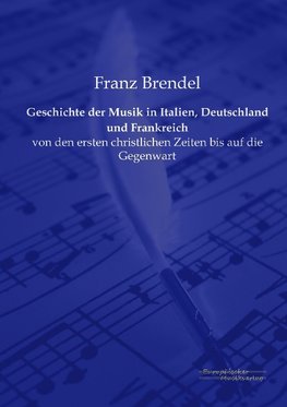 Geschichte der Musik in Italien, Deutschland und Frankreich