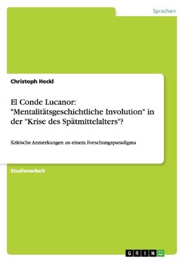 El Conde Lucanor: "Mentalitätsgeschichtliche Involution" in der "Krise des Spätmittelalters"?