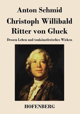 Christoph Willibald Ritter von Gluck