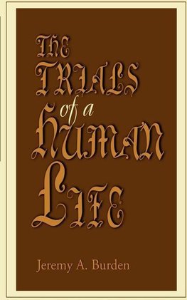 The Trials of a Human Life