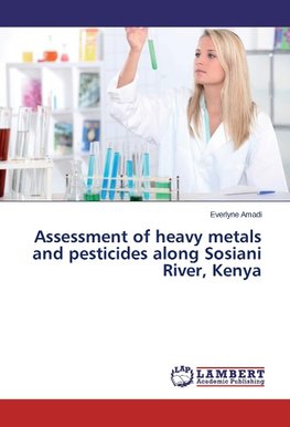 Assessment of heavy metals and pesticides along Sosiani River, Kenya