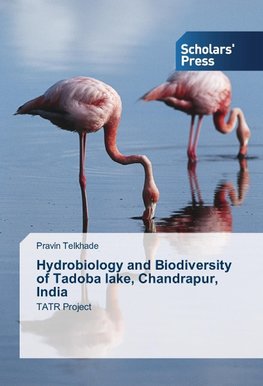 Hydrobiology and  Biodiversity of Tadoba lake, Chandrapur, India