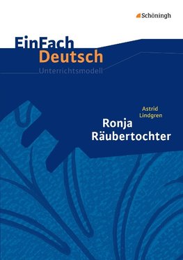 Ronja Räubertochter. EinFach Deutsch Unterrichtsmodelle.