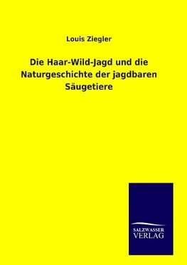 Die Haar-Wild-Jagd und die Naturgeschichte der jagdbaren Säugetiere