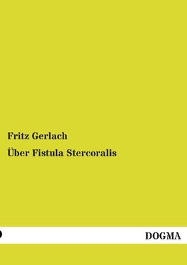 Über Fistula Stercoralis