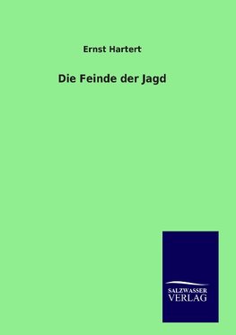 Die Feinde der Jagd