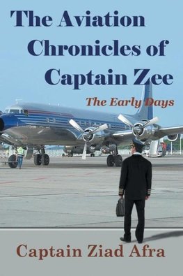 The Aviation Chronicles of Captain Zee