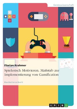 Spielerisch Motivieren. Maßstab zur Implementierung von Gamification