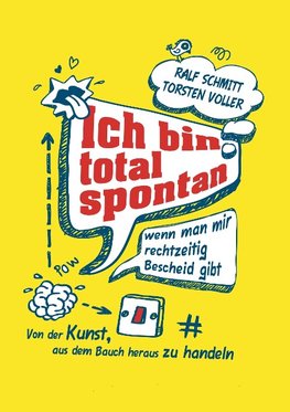 Ich bin total spontan - wenn man mir rechtzeitig Bescheid gibt