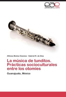 La música de tunditos. Prácticas socioculturales entre los otomíes